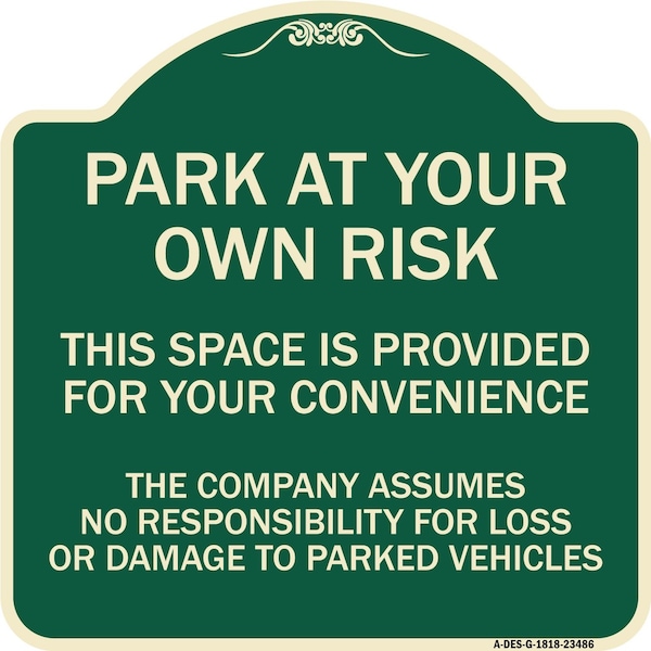 Signmission Park at Your Own Risk This Space Is Provided for Your Convenience the Company Assumes, G-1818-23486 A-DES-G-1818-23486 - main